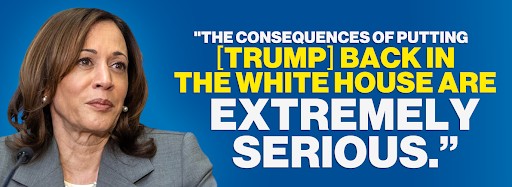 Kamala Harris: "The consequences of putting [Trump] back in the White House are extremely serious."