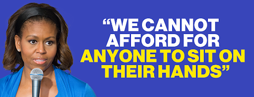 Michelle Obama: "We cannot afford for anyone to sit on their hands"