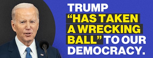 Joe Biden: Trump "has taken a wrecking ball" to our democracy.