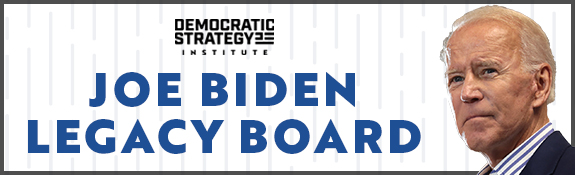 Joe Biden Legacy Board | DSI