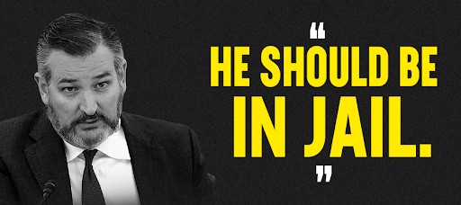 Ted Cruz: "He should be in jail."