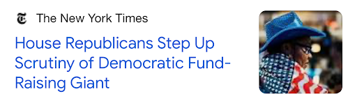 The New York Times: House Republicans Step Up Scrutiny of Democratic Fundraising Giant