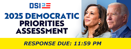 DSI 2025 Democratic Priorities Assessment | Response Due: 11:59 PM