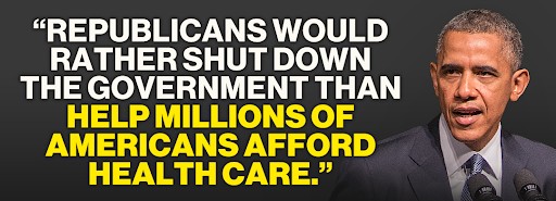 President Obama: "Republicans would rather shut down the government than help millions of Americans afford health care."